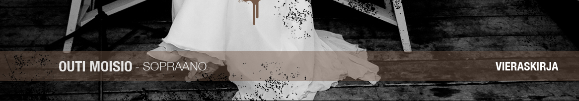 Outi Moisio - sopraano - vieraskirja